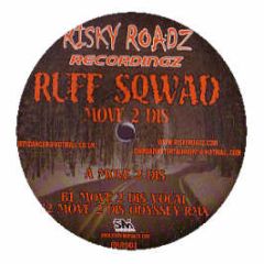 Ruff Sqwad - Move 2 Dis - Risky Roadz Recordingz
