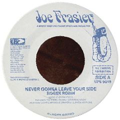 Roger Robin - Never Gonna Leave Your Side - Vp Records