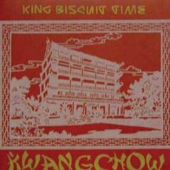 King Biscuit Time - Kwangchow - No Style Records