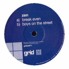 ZEN - Break Even / Boys On The Street - Grid