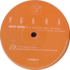 Deep Zone - It's Gonna Be Alright (Promo One) - Pukka