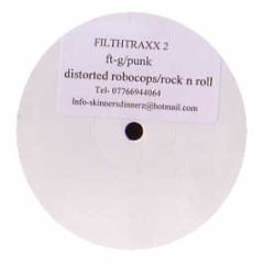 Ft-G / Distorted Robocops - Punk / Rock N Roll - Filthtraxx 2