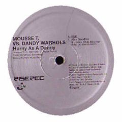 Mousse T Vs The Dandy Warhols - Horny As A Dandy (Remixes) - Rise