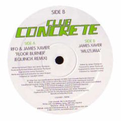 Rfo & James Xavier - Floor Burner (Equinox Remix) - Club Concrete