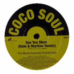 The Moves Feat. Tortured Soul - See You More (Remixes) - Coco Soul