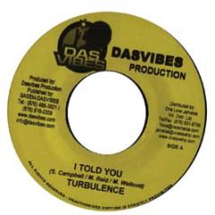 Turbulence - I Told You - Das Vibes