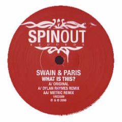 Swain & Paris - What Is This? - Spin Out Records
