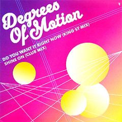 Degrees Of Motion - Do You Want It Right Now / Shine On - Supersonic 