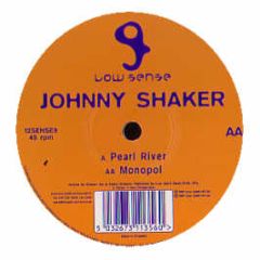 Johnny Shaker - Pearl River / Monopol - Low Sense