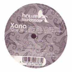 Xana - Que Sera - House Foundation