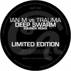 Trauma Vs Ian M - Deep Swarm (Equinox Remix) - Elasticman