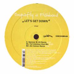Supafly Vs Fishbowl - Let's Get Down - Kick Fresh