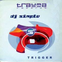 DJ Simple - Trigger - Trauma Records
