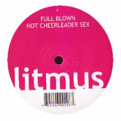 Full Blown - Hot Cheerleader Sex - Litmus Recordings