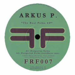 Arkus P - The Real Polka EP - Friendly Fire 7