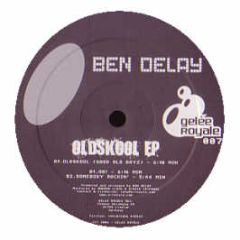 Ben Delay - Oldskool EP - Gelee Royale 7