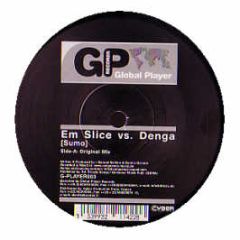 Em Slice Vs Denga - Sumo - Global Player
