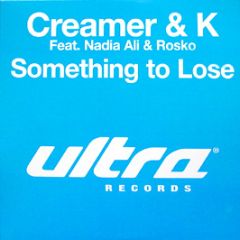 John Creamer & Stephane K - Something To Lose - Ultra Records