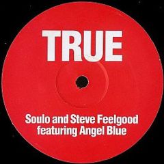 Soulo & Steve Feelgood Featuring Angel Blu - True - White