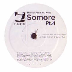 Somore - I Refuse (What You Want) Pt.4 - I! Records