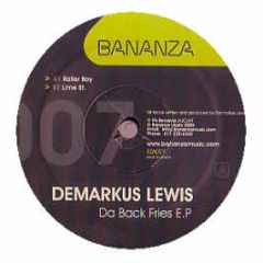 Demarkus Lewis - Da Back Fries EP - Bananza