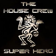 House Crew - Super Hero - Production House