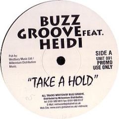 Buzz Groove Ft Heidi - Take A Hold - Unit Five