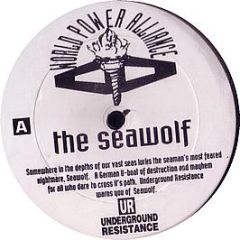 Underground Resistance - The Seawolf - World Power Alliance