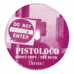 Pistoloco - Ghost Copy - No Entry