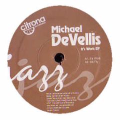 Michael Devellis - Its Work EP - Citrona