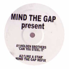 Holden Brothers / Micheal Knight - Can You Steel It / Kitt's Revenge - Mind The Gap