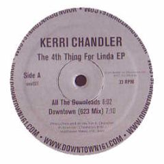 Kerri Chandler - The 4th Thing For Linda EP - Www.Downtown161.Com