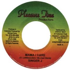 Singer J - Mama Care - Pleasure Time