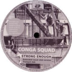 Conga Squad - Strong Enough - Holographic 
