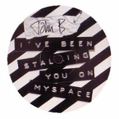 John B - I'Ve Been Stalking You On Myspace - Beta