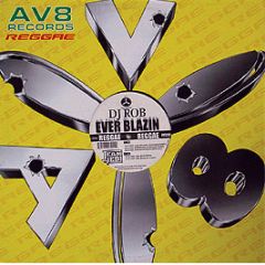 DJ Rob - Ever Blazin - AV8