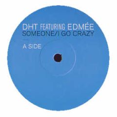 Dht Featuring Edmee - Someone - Data