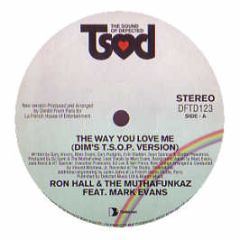 Ron Hall & The Muthafunkaz - The Way You Love Me (Remixes) - Defected
