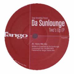 Da Sunlounge - Two's Up EP - Tango