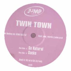 Twin Town - So Natural / Sucka - Jump Records