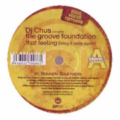 DJ Chus Pres Groove Foundation - That Feeling (Bring It Back Again) (Remixes) - Stereo Production