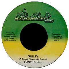 Tony Rebel - Guilty - Farm Land Records
