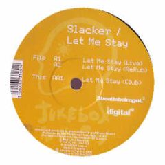 Slacker - Let Me Stay - Jukebox In Sky