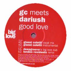 Gc Meets Dariush - Good Love - Big Love