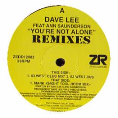 Dave Lee Feat Ann Saunderson - You'Re Not Alone (Remixes) - Z Records