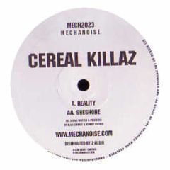 Cereal Killaz - Reality / Sheshone - Mechanoise 