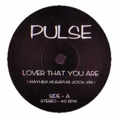 Pulse - Lover That You Are (Mayhem & Musaphia Mix) - White