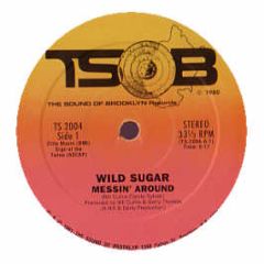 Wild Sugar - Messin' Around - Tsob