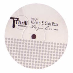 Al Faris & Chris Roxx - Do U Love Me - Thrill Records