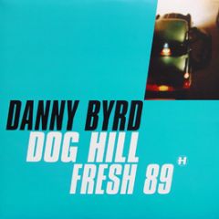 Danny Byrd - Dog Hill / Fresh 89 - Hospital